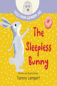 Produktbild: The Sleepless Bunny (Tales From Grandpa Joe, #2)