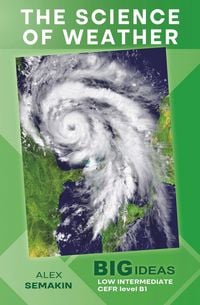 Produktbild: The Science of Weather (Big Ideas: Low Intermediate)