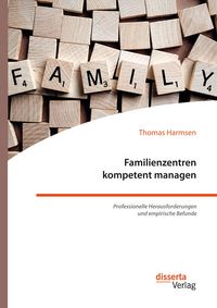 Produktbild: Familienzentren kompetent managen. Professionelle Herausforderungen und empirische Befunde