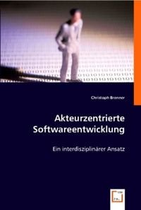 Produktbild: Brenner, C: Akteurzentrierte Softwareentwicklung