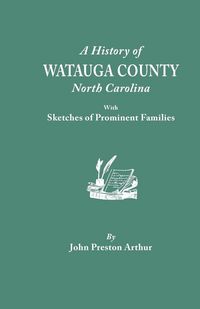 Produktbild: History of Watauga County, North Carolina, with Sketches of Prominent Families