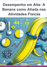 Produktbild: Desempenho Em Alta: A Banana Como Aliada Nas Atividades F&iacute;sicas