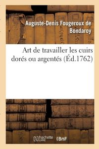 Produktbild: Art de travailler les cuirs dor&eacute;s ou argent&eacute;s