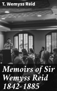 Produktbild: Memoirs of Sir Wemyss Reid 1842-1885