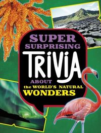 Produktbild: Super Surprising Trivia About the World's Natural Wonders