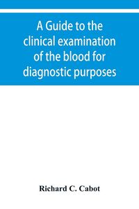 Produktbild: A guide to the clinical examination of the blood for diagnostic purposes