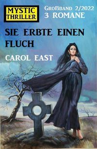 Produktbild: Sie erbte einen Fluch: Mystic Thriller Gro&szlig;band 3 Romane 2/2022