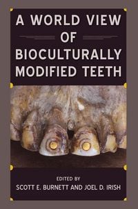 Produktbild: A World View of Bioculturally Modified Teeth