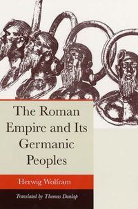 Produktbild: Wolfram, H: Roman Empire and Its Germanic Peoples