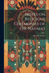 Produktbild: Notes on Religious Ceremonies of the Navaho