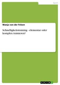 Produktbild: Schnelligkeitstraining - elementar oder komplex trainieren?