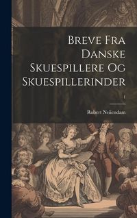 Produktbild: Breve fra danske Skuespillere og Skuespillerinder; 1