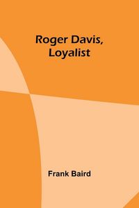 Produktbild: Roger Davis, Loyalist