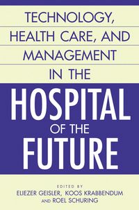 Produktbild: Technology, Health Care, and Management in the Hospital of the Future