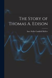 Produktbild: The Story of Thomas A. Edison