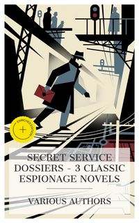 Produktbild: Secret Service Dossiers - 3 Classic Espionage Novels