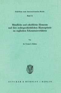 Produktbild: M&uuml;ndliche und schriftliche Elemente und ihre rechtsgeschichtlichen Hintergr&uuml;nde im englischen Erkenntnisverfahren.