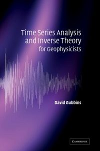 Produktbild: Time Series Analysis and Inverse Theory for Geophysicists
