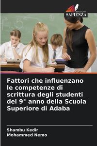 Produktbild: Fattori che influenzano le competenze di scrittura degli studenti del 9&deg; anno della Scuola Superiore di Adaba