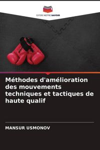 Produktbild: M&eacute;thodes d'am&eacute;lioration des mouvements techniques et tactiques de haute qualif