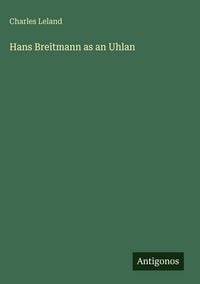 Produktbild: Hans Breitmann as an Uhlan