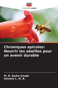 Produktbild: Chroniques apicoles: Nourrir les abeilles pour un avenir durable