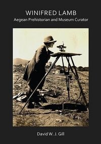 Produktbild: Winifred Lamb: Aegean Prehistorian and Museum Curator