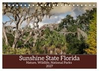 Produktbild: Sunshine State Florida Nature, Wildlife, National Parks (Desk Calendar 2027 DIN A5 landscape), CALVENDO 12 Month DeskCalendar