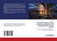 Produktbild: Transformation of the modern production of vegetable oils group Part 3