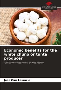 Produktbild: Economic benefits for the white chu&ntilde;o or tunta producer