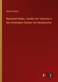 Produktbild: Baumwoll-Anbau, -handel und -industrie in den Vereinigten Staaten von Nordamerika