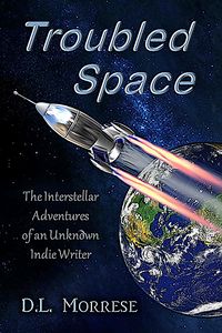 Produktbild: Troubled Space - The Interstellar Adventures of an Unknown Indie Writer