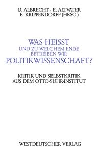 Produktbild: Was hei&szlig;t und zu welchem Ende betreiben wir Politikwissenschaft?