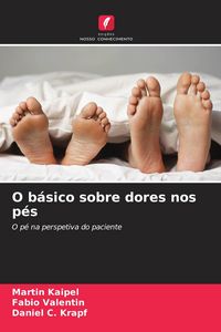 Produktbild: O b&aacute;sico sobre dores nos p&eacute;s