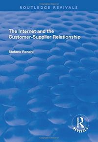 Produktbild: Ronchi, S: The Internet and the Customer-Supplier Relationsh