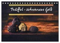 Produktbild: Tr&uuml;ffel - schwarzes Gold (Tischkalender 2027 DIN A5 quer), CALVENDO Monatskalender