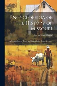 Produktbild: Encyclopedia of the History of Missouri: A Compendium of History and Biography for Ready Reference