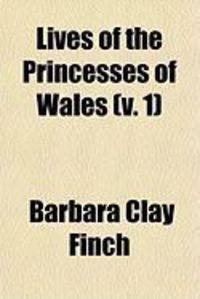 Produktbild: Lives of the Princesses of Wales (V. 1)