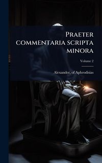 Produktbild: Praeter commentaria scripta minora