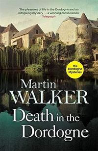 Bild vom Artikel Death in the Dordogne vom Autor Martin Walker