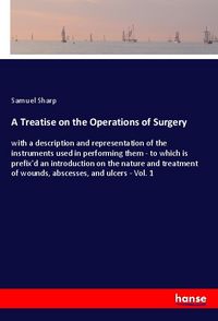 Produktbild: A Treatise on the Operations of Surgery