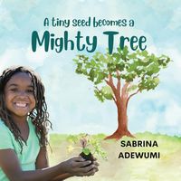 Produktbild: A Tiny Seed Becomes a Mighty Tree