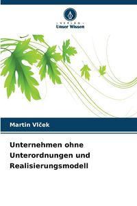 Produktbild: Unternehmen ohne Unterordnungen und Realisierungsmodell