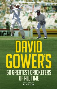 Produktbild: David Gower's 50 Greatest Cricketers of All Time