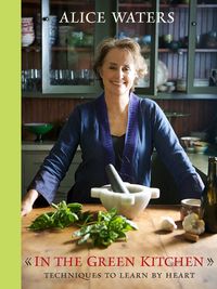 Bild vom Artikel In the Green Kitchen: Techniques to Learn by Heart: A Cookbook vom Autor Alice Waters