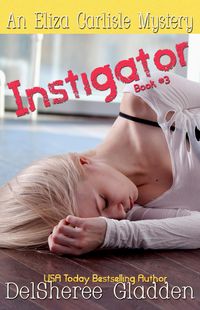 Produktbild: Instigator (Eliza Carlisle Mystery, #3)