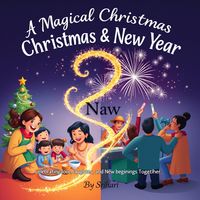 Produktbild: "A Magical Christmas & New Year: Inspiring Families to Celebrate, Love, and Bond"