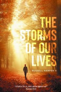 Produktbild: The Storms of our Lives: "If God is for us, who can be against us?" Romans 8