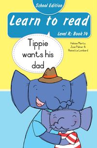 Produktbild: Learn to read (Level R Book 14): Tippie wants his dad (School Edition)