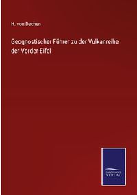 Produktbild: Geognostischer F&uuml;hrer zu der Vulkanreihe der Vorder-Eifel